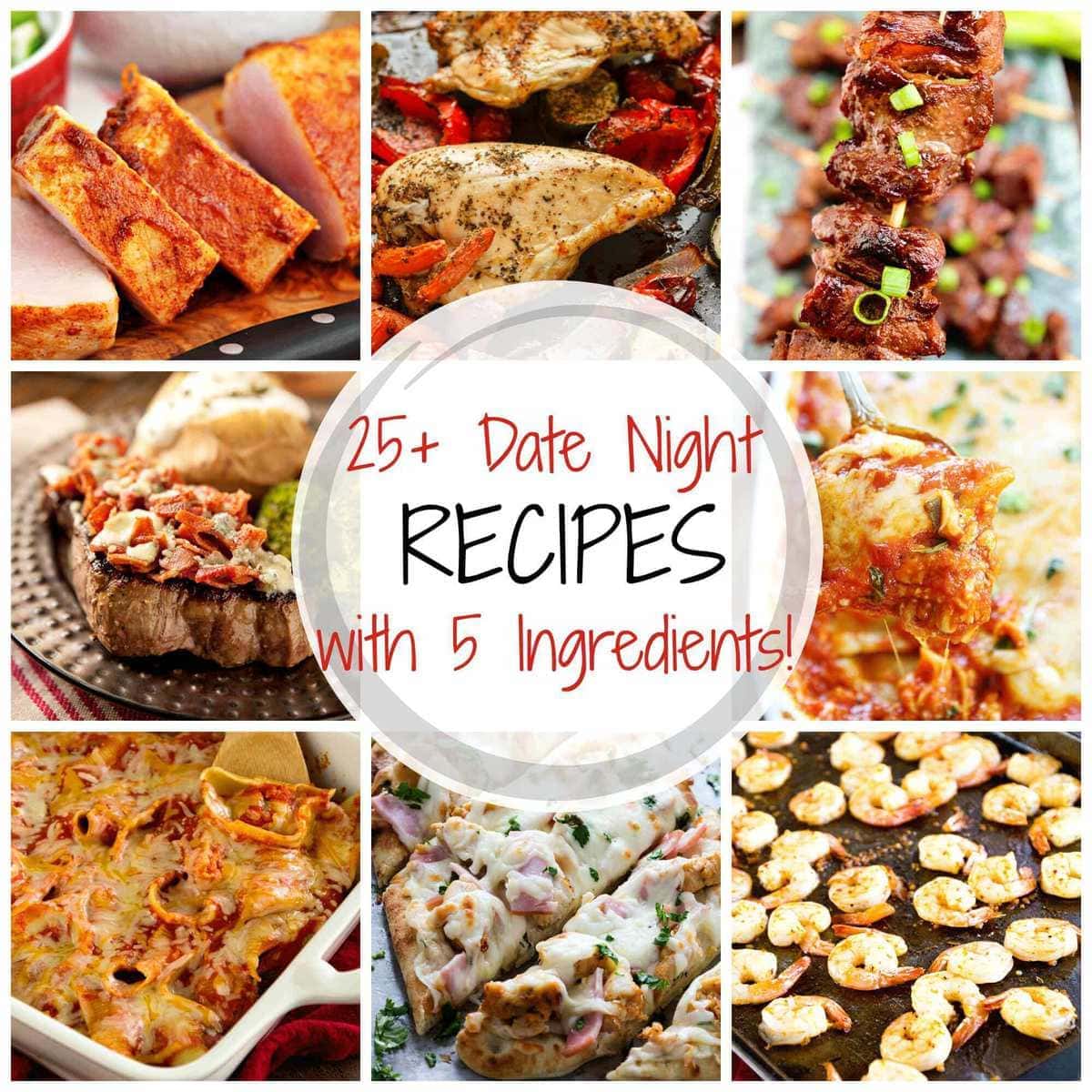 25+ Delicious Date Night Recipes with 5 Ingredients or Less! - Julie's ...